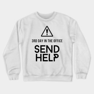 Send Help office humor Crewneck Sweatshirt